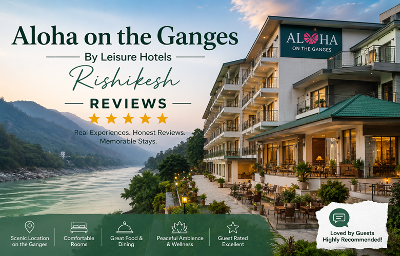 Aloha on the Ganges By Leisure Hotels Rishikesh - Reviews